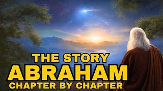 THE STORY OF ABRAHAM CHAPTER BY CHAPTER genesis 12 to 25 biblical curiosities [upl. by Riva]