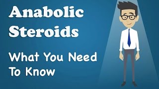 Anabolic Steroids  What You Need To Know [upl. by Laban759]