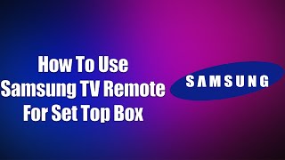 How To Use Samsung TV Remote For Set Top Box [upl. by Emlynn997]