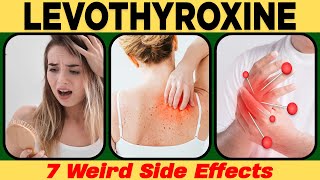 7 Weird Side Effects of levothyroxine you Need to Know [upl. by Alodie506]