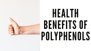 Why Are Polyphenols Good For You Health Benefits Of Polyphenols [upl. by Argella]