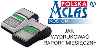 Jak na kasie fiskalnej ACLAS KOSON wydrukować raport miesięczny [upl. by Tormoria]