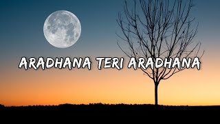 Aradhana teri Aradhana  lyrics  Hindi gospel song [upl. by Landsman]