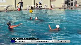 Varsity women’s Water Polo DALs Championship CV Ugly Eagles vs Alhambra Bulldogs [upl. by Revilo]