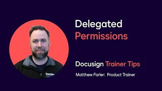 Docusign Trainer Tips Delegated Permissions [upl. by Wendel]