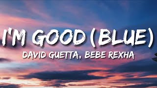 David Guetta Bebe Rexha  I’m Good Blue [upl. by Reidid]