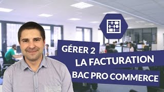 Gérer 2  La facturation  Bac pro commerce [upl. by Anyehs]