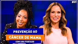 Ana Furtado fala sobre a importância da prevenção contra o CÂNCER DE MAMA [upl. by Airrej]