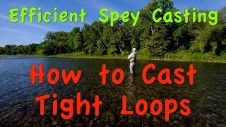 Efficient Spey Casting Part 24  The Mechanics Behind Casting Tight Loops [upl. by Tillinger]