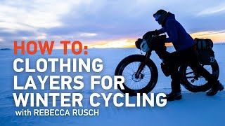 HOW TO CLOTHING LAYERS FOR WINTER CYCLING  Rebecca Rusch [upl. by Burley]