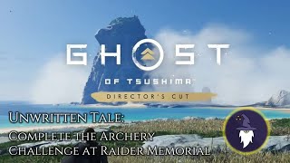 GHOST OF TSUSHIMA  IKI ISLAND UNWRITTEN TALE  COMPLETE THE ARCHERY CHALLENGE AT RAIDER MEMORIAL [upl. by Desireah]