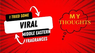 I TRIED SOME VIRAL MIDDLE EASTERN FRAGRANCES [upl. by Kelcey191]