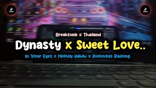 DJ DYNASTY X SWEET LOVE X HABIBI X IN YOUR EYES CAMPURAN MENGKANE  BREAKFUNK X THAILAND [upl. by Wollis]