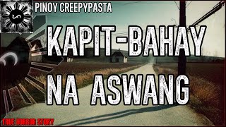 KapitBahay na Aswang  True Horror Story  Pinoy Creepypasta [upl. by Ladonna598]