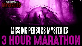 WARNING Dont Miss Our 3 Hour Missing Persons Mysteries Marathon [upl. by Ahsytal]