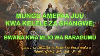 MUNGU AMEPAA JUU KWA KELELE ZA SHANGWE BWANA KWA MLIO WA BARAGUMU  Dominika ya Kupaa kwa Bwana [upl. by Kyl815]