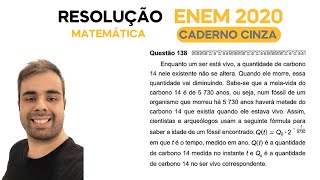 ENEM 2020 \ MATEMÁTICA  Questão 138 CADERNO CINZA – Enquanto um ser está vivo a quantidade de [upl. by Etnohs]