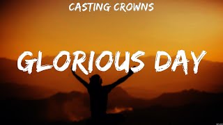 Casting Crowns  Glorious Day Lyrics Hillsong Worship [upl. by Accemahs791]