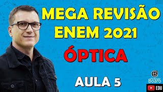 MEGA REVISÃO COMPLETA de FÍSICA para o ENEM  ÓPTICA  Professor Boaro  Aula 05 [upl. by Laise351]