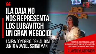 ¡LA DAIA NO NOS REPRESENTA LOS LUBAVITCH UN GRAN NEGOCIO Laura Donofrio Dialogo con D Schnitman [upl. by Vincent871]