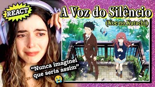 Esse filme é simplesmente LINDO 🤧  React quotA voz do silêncioquot Koe no Katachi [upl. by Marchak]