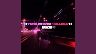 YUNG WHIPPASNAPPA [upl. by Prichard]