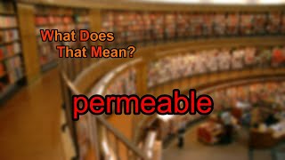 What does permeable mean [upl. by Alderson675]