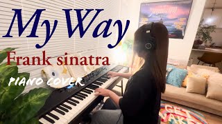 MyWay  Frank sinatra【piano cover】マイウェイ・フランクシナトラ [upl. by Juline]