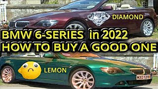 BMW 6 Series HOW TO BUY A GOOD ONE  E63 E64 [upl. by Thanos587]