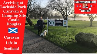 Arriving at Lochside Caravan Site at Castle Douglas and Review of the Site [upl. by Francoise438]