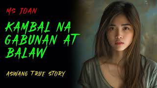 KAMBAL NA GABUNAN AT BALAW  Kwentong Aswang  True Story [upl. by Mandal929]