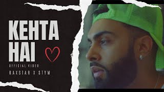 Raxstar x STYM  Kehta Hai Official Video [upl. by Nnyleuqcaj]