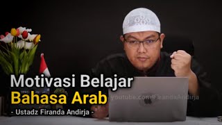 Motivasi Belajar Bahasa Arab  Ust Firanda Andirja [upl. by Einafit213]