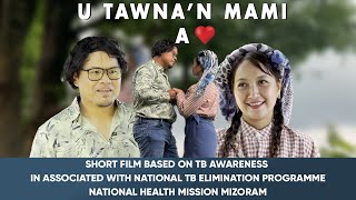 U TAWNAN MAMI A HMANGAIH  BASED ON TB AWARENESS [upl. by Hadnama]