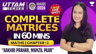 🟢 Matrices🔥😨  Crisp One Shot Revision 🔥  Chapter 3  Class 12 Maths  Boards 2024  Shivani Sharma [upl. by Esiuol]