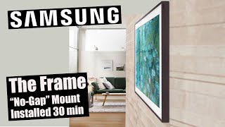 Samsung Frame TV Installed w quotNoGapquot mount in 30 minutes [upl. by Doowrehs1]