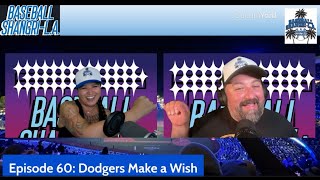 Episode 60 Dodgers Make A Wish [upl. by Stevenson328]