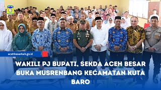 Wakili Pj Bupati Sekda Aceh Besar Buka Musrenbang Kecamatan Kuta Baro [upl. by Kenna]