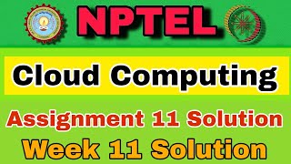 NPTEL Cloud Computing Assignment 11 Solution week11 [upl. by Lehcear550]