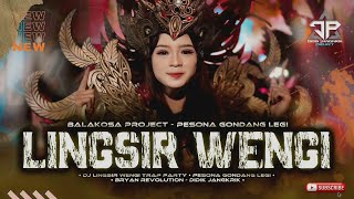 DJ LINGSIR WENGI TRAP PARTY BALAKOSA PROJECT PESONA GONDANG LEGI  DIDIK JANGKRIK [upl. by Tenom974]