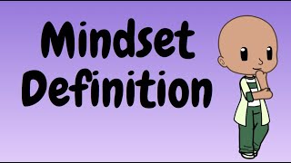 Mindset Definition  What Is Mindset  What Is Mindset Growth  Fixed Mindset Versus Growth Mindset [upl. by Aisek611]