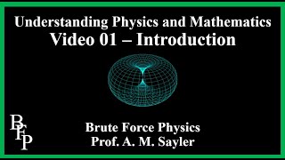 Understanding Math and Physics  01 Introduction [upl. by Rihaz191]