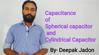 Capacitance of Spherical capacitor and cylindrical capacitor [upl. by Ayyidas]