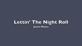 Justin Moore  Lettin The Night Roll [upl. by Adnohsel]