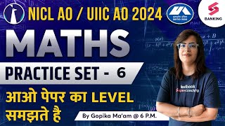 NICL AO  UIIC AO 2024  Maths Class  Practice Set 6  Most Expected Questions  Gopika Maam [upl. by Hussein662]