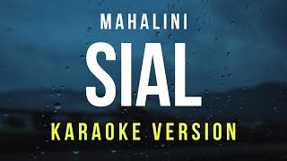 Sial  Mahalini Karaoke  REMASTERED [upl. by Jenifer4]