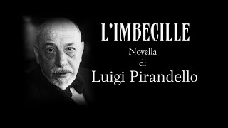 LUIGI PIRANDELLO  AUDIOLIBRO  LIMBECILLE [upl. by Jesselyn]