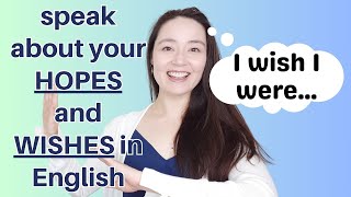 speak about your WISHES and HOPES in English  I wish I were [upl. by Butte589]