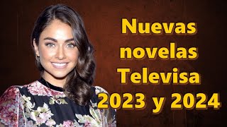 Nuevas telenovelas de Televisa 2023 y 2024 [upl. by Rafat841]