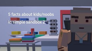 5 facts about kids noob in every ssb2 SIMPLE SANDBOX 2 [upl. by Angela]